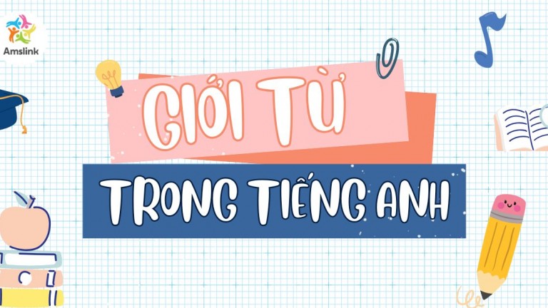 TẤT TẦN TẬT VỀ GIỚI TỪ TRONG TIẾNG ANH